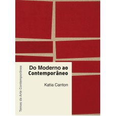 Do moderno ao contemporâneo Do moderno ao contemporâneo