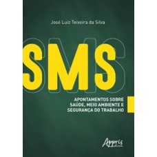 SMS - Apontamentos sobre saúde, meio ambiente e segurança do trabalho