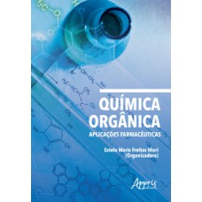 Química orgânica: aplicações farmacêuticas Química orgânica: aplicações farmacêuticas