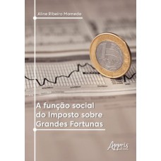 A função social do imposto sobre grandes fortunas A função social do imposto sobre grandes fortunas