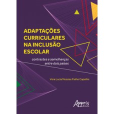 Adaptações curriculares na inclusão escolar: contrastes e semelhanças entre dois países Adaptações curriculares na inclusão escolar: contrastes e semelhanças entre dois países