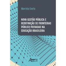 Nova gestão pública e redefinição de fronteiras público-privadas na educação brasileira Nova gestão pública e redefinição de fronteiras público-privadas na educação brasileira