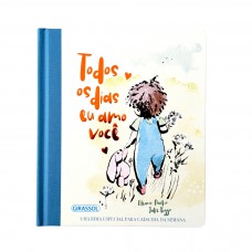 Histórias para compartilhar: Todos os dias eu amo você - Uma rima especial para cada dia da semana Histórias para compartilhar: Todos os dias eu amo você - Uma rima especial para cada dia da semana