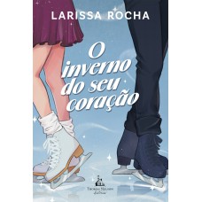 O inverno do seu coração – Um romance de patinação no gelo para fãs de “Patinando no amor” O inverno do seu coração – Um romance de patinação no gelo para fãs de “Patinando no amor”