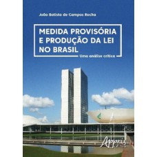 Medida provisória e produção da lei no Brasil