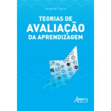 Teorias de avaliação da aprendizagem Teorias de avaliação da aprendizagem