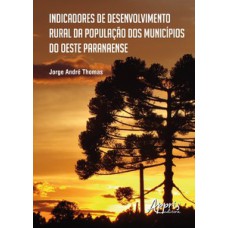 Indicadores de desenvolvimento rural da população dos municípios do oeste paranaense Indicadores de desenvolvimento rural da população dos municípios do oeste paranaense