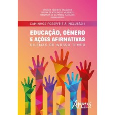 Caminhos possíveis à inclusão I - Educação, gênero e ações afirmativas