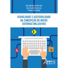 Usabilidade e acessibilidade na concepção de novos sistemas inclusivos Usabilidade e acessibilidade na concepção de novos sistemas inclusivos