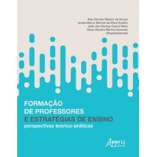 Formação de professores e estratégias de ensino: perspectivas teórico-práticas Formação de professores e estratégias de ensino: perspectivas teórico-práticas