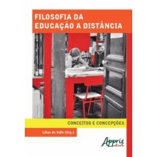Filosofia da educação a distância: conceitos e concepções Filosofia da educação a distância: conceitos e concepções