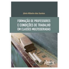 Formação de professores e condições de trabalho em classes multisseriadas Formação de professores e condições de trabalho em classes multisseriadas