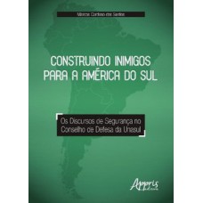 Construindo inimigos para a América do Sul Construindo inimigos para a América do Sul