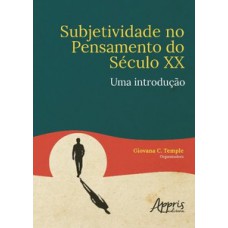 Subjetividade no pensamento do século xx: uma introdução Subjetividade no pensamento do século xx: uma introdução