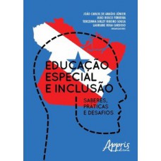 Educação especial e inclusão: saberes, práticas e desafios Educação especial e inclusão: saberes, práticas e desafios