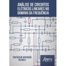Análise de circuitos elétricos lineares no domínio da frequência Análise de circuitos elétricos lineares no domínio da frequência