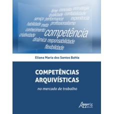 Competências arquivísticas no mercado de trabalho Competências arquivísticas no mercado de trabalho