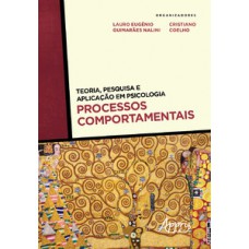 Teoria, pesquisa e aplicação em psicologia - Processos comportamentais
