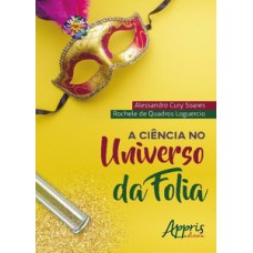 A ciência no universo da folia A ciência no universo da folia