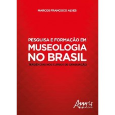 Pesquisa e formação em museologia no Brasil Pesquisa e formação em museologia no Brasil