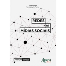 Redes e mídias sociais - 2ª edição revisada e ampliada Redes e mídias sociais - 2ª edição revisada e ampliada
