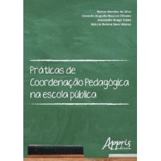 Práticas de coordenação pedagógica na escola pública Práticas de coordenação pedagógica na escola pública