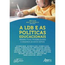 A ldb e as educacionais: perspectivas, possibilidades e desafios 20 anos depois A ldb e as educacionais: perspectivas, possibilidades e desafios 20 anos depois