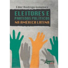 Eleitores e partidos políticos na América Latina Eleitores e partidos políticos na América Latina