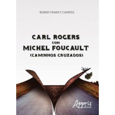 Carl Rogers com Michel Foucault Carl Rogers com Michel Foucault