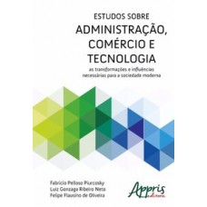 Estudos sobre administração, comércio e tecnologia Estudos sobre administração, comércio e tecnologia