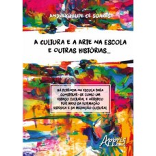 A cultura e a arte na escola e outras histórias… A cultura e a arte na escola e outras histórias…
