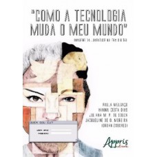 Como a tecnologia muda o meu mundo: imagens da juventude na era digital