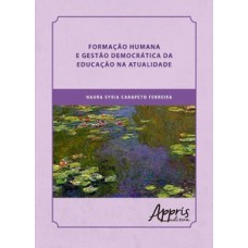 Formação humana e gestão democrática da educação na atualidade Formação humana e gestão democrática da educação na atualidade