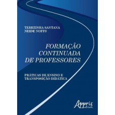 Formação continuada de professores: práticas de ensino e transposição didática Formação continuada de professores: práticas de ensino e transposição didática