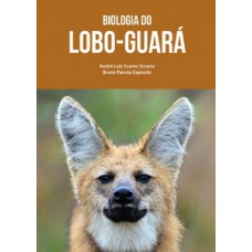 Biologia do lobo-guará Biologia do lobo-guará