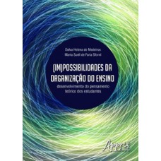 (im)possibilidades da organização do ensino: desenvolvimento do pensamento teórico dos estudantes (im)possibilidades da organização do ensino: desenvolvimento do pensamento teórico dos estudantes