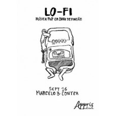 Lo-fi: música pop em baixa definição Lo-fi: música pop em baixa definição