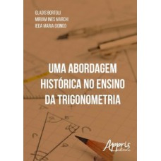 Uma abordagem histórica no ensino da trigonometria Uma abordagem histórica no ensino da trigonometria