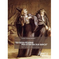 Eu seria péssima pra estar na sua banca Eu seria péssima pra estar na sua banca