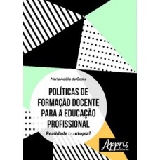 De formação docente para a educação profissional: realidade ou utopia? De formação docente para a educação profissional: realidade ou utopia?