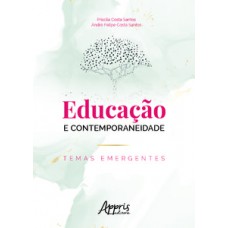 Educação e contemporaneidade: temas emergentes Educação e contemporaneidade: temas emergentes