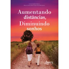 Aumentando distâncias, diminuindo sonhos Aumentando distâncias, diminuindo sonhos