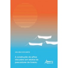 A construção do ethos discursivo em relatos de pescadores de gararu