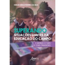 Superando situações-limites da educação do campo Superando situações-limites da educação do campo