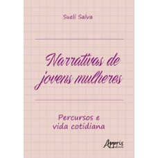 Narrativas de jovens mulheres Narrativas de jovens mulheres