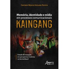 Memória, identidade e mídia em processos comunicacionais kaingang
