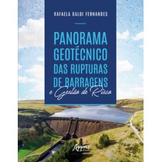 Panorama geotécnico das rupturas de barragens e gestào de risco Panorama geotécnico das rupturas de barragens e gestào de risco
