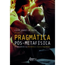 Pragmática pós-metafísica: o infradireito na literatura e cinema brasileiros Pragmática pós-metafísica: o infradireito na literatura e cinema brasileiros