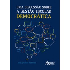 Uma discussão sobre a gestào escolar democrática Uma discussão sobre a gestào escolar democrática