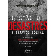 Gestào de desastres e serviço social: o trabalho de assistentes sociais junto aos à“rgàos municipais de proteção e defesa civil